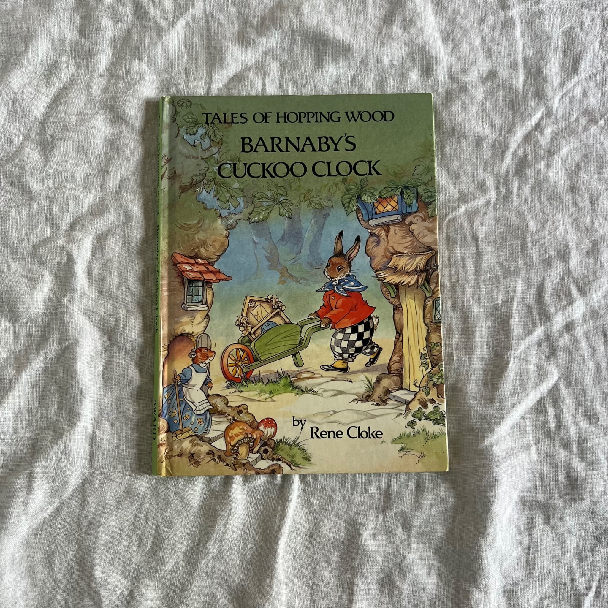 Tales Of Hopping Wood: Barnaby's Cuckoo Clock By Rene Cloke